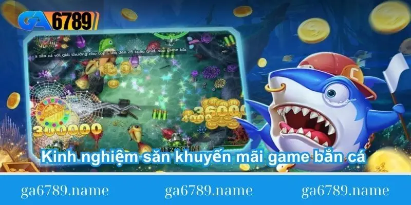 kinh nghiem san khuyen mai game ban ca cuc khung kinh nghiem san khuyen mai game ban ca cuc khung