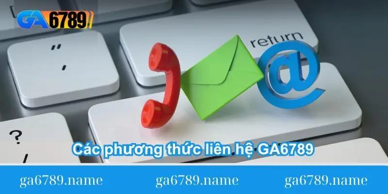 tong hop cac phuong thuc lien he ga6789 tong-hop-cac-phuong-thuc-lien-he-ga6789