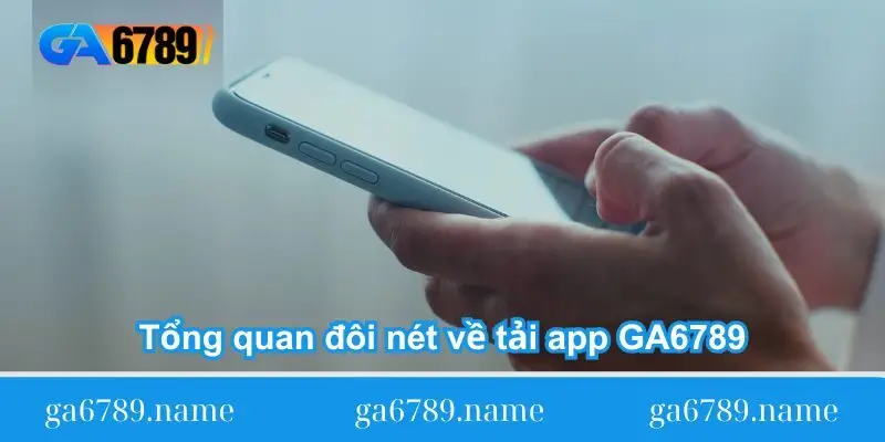 tong quan doi net ve tai app ga6789 tong quan doi net ve tai app ga6789